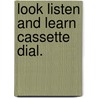 Look listen and learn cassette dial. door Victoria Alexander