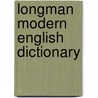 Longman modern english dictionary by Unknown