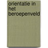Orientatie in het beroepenveld door Onbekend