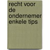 Recht voor de ondernemer enkele tips door Algra