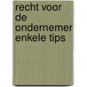 Recht voor de ondernemer enkele tips by Algra