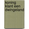 Koning klant een dwingeland door Algra