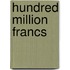 Hundred million francs