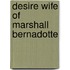 Desire wife of marshall bernadotte