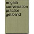 English conversation practice gel.band