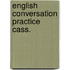 English conversation practice cass.
