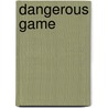 Dangerous game by Robert Harris