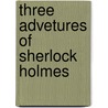 Three advetures of sherlock holmes door Roddy Doyle