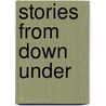 Stories from down under door Onbekend