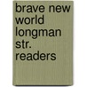 Brave new world longman str. readers by Julian S. Huxley