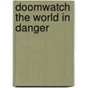 Doomwatch the world in danger by Pedler