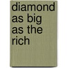 Diamond as big as the rich by Fitzger