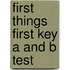 First things first key a and b test