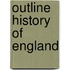 Outline history of england