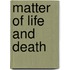 Matter of life and death