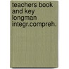 Teachers book and key longman integr.compreh. door Onbekend
