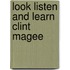 Look listen and learn clint magee