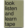 Look listen and learn tape door Victoria Alexander