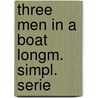 Three men in a boat longm. simpl. serie by Jerome K. Jerome