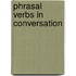 Phrasal verbs in conversation
