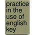 Practice in the use of english key
