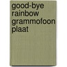 Good-bye rainbow grammofoon plaat door Sloan Wilson