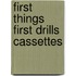 First things first drills cassettes