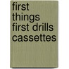 First things first drills cassettes door Victoria Alexander