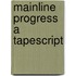 Mainline progress a tapescript