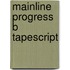 Mainline progress b tapescript