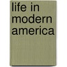 Life in modern america door Bromhead