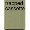 Trapped cassette door Onbekend