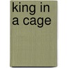 King in a cage by Graves