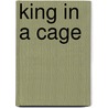 King in a cage by Graves