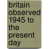 Britain observed 1945 to the present day door Colin Harrison