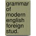Grammar of modern english foreign stud.
