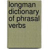 Longman dictionary of phrasal verbs door William Leonard Courtney