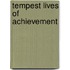 Tempest lives of achievement