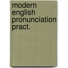 Modern english pronunciation pract. door W.C. Mackenzie