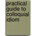 Practical guide to colloquial idiom