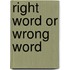 Right word or wrong word