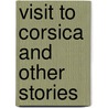 Visit to corsica and other stories by Thornley