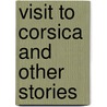 Visit to corsica and other stories door Thornley