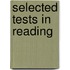 Selected tests in reading