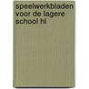 Speelwerkbladen voor de lagere school hl door Aart