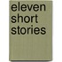 Eleven short stories