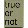True or not by Thornley
