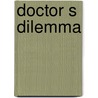 Doctor s dilemma door Irwin Shaw
