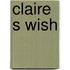 Claire s wish