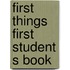 First things first student s book